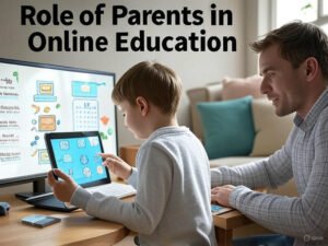 Role of Parents in Online Education